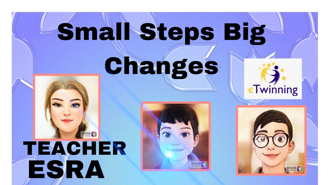 Small Steps, Big Changes Projemiz Başladı!